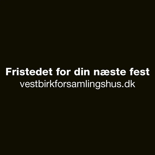 Fristedet for din næste fest - Vestbirk Forsamlingshus